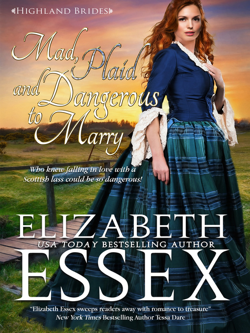 Title details for Mad, Plaid and Dangerous to Marry by Elizabeth Essex - Available